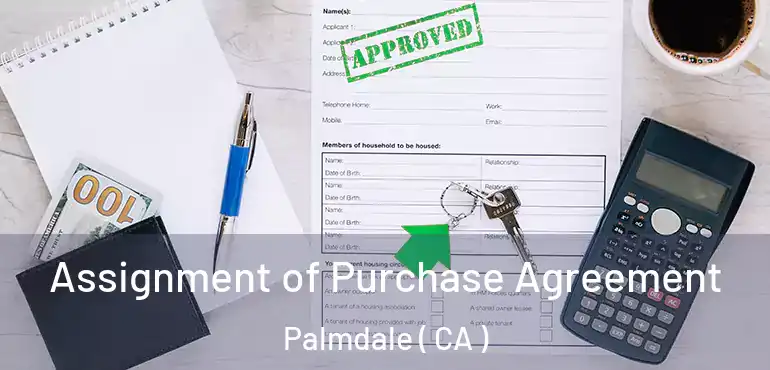  Assignment of Purchase Agreement Palmdale ( CA )