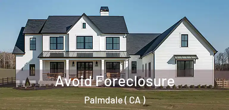  Avoid Foreclosure Palmdale ( CA )