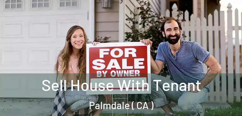  Sell House With Tenant Palmdale ( CA )